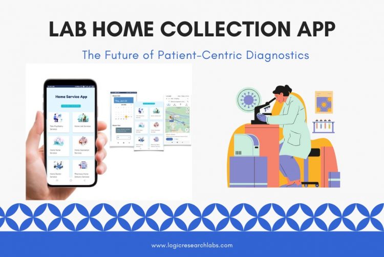 Lab Home Collection App | Patient-Centric Diagnostic Solutions - Logic ...